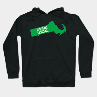 Massachusetts Drink Local MA Green Hoodie